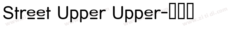 Street Upper Upper字体转换 Street Upper Upper字体转换